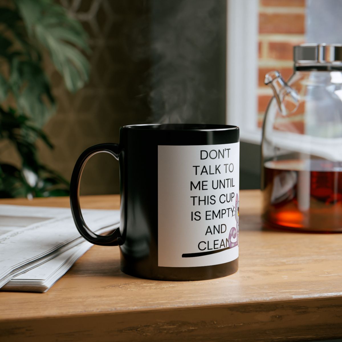 Funny Coffee Mug with the phrase Don't Talk to Me Until This Cup is Empty and Clean, perfect for coffee lovers